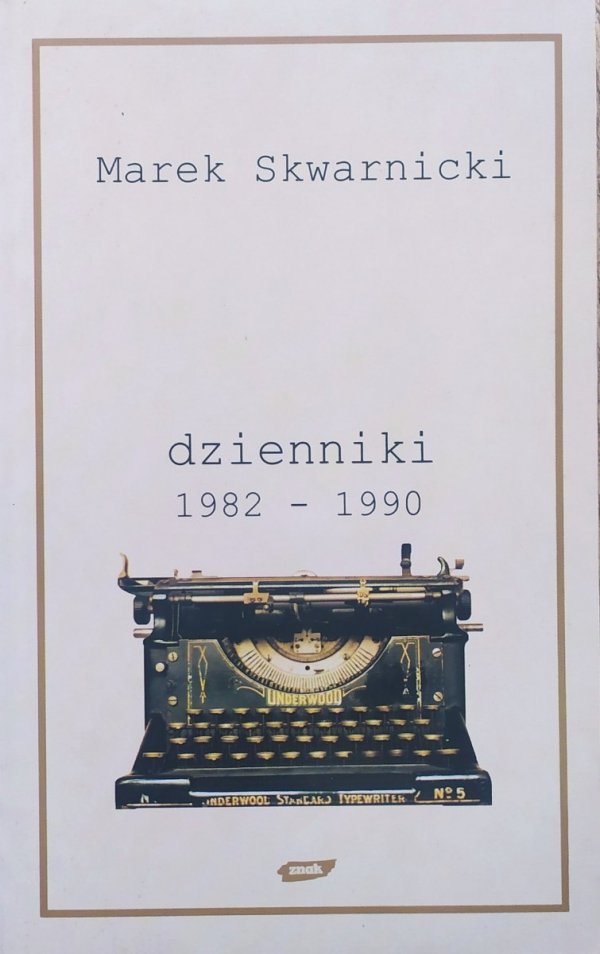 Marek Skwarnicki Dzienniki 1982-1990