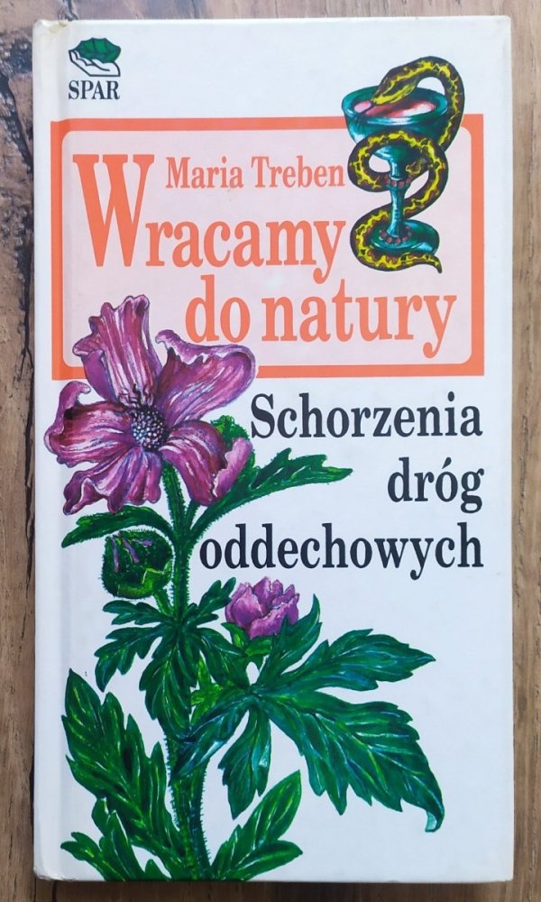 Maria Treben Wracamy do natury. Schorzenia dróg oddechowych
