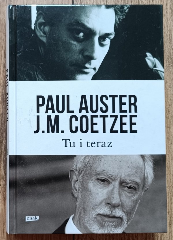 Paul Auster, J.M. Coetzee Tu i teraz. Listy 2008–2011