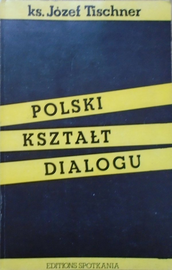 ks. Józef Tischner • Polski kształt dialogu