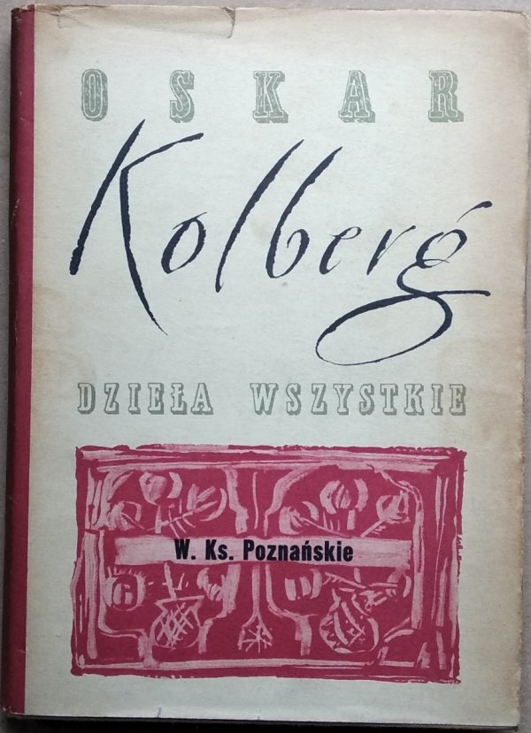 Oskar Kolberg • W.Ks. Poznańskie. Część V. Dzieła wszystkie 13