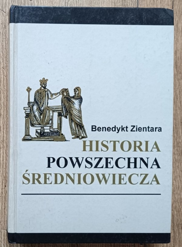 Benedykt Zientara Historia powszechna średniowiecza