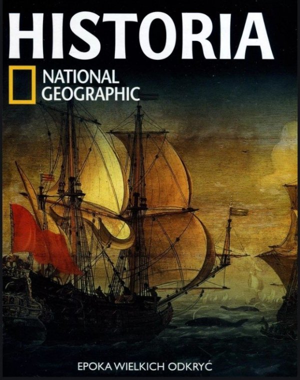 Historia National Geographic • Epoka wielkich odkryć