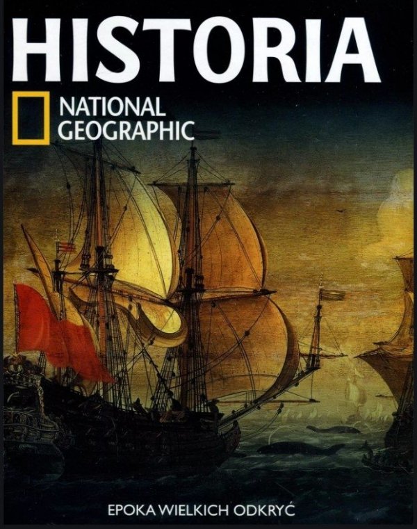 Historia National Geographic • Epoka wielkich odkryć