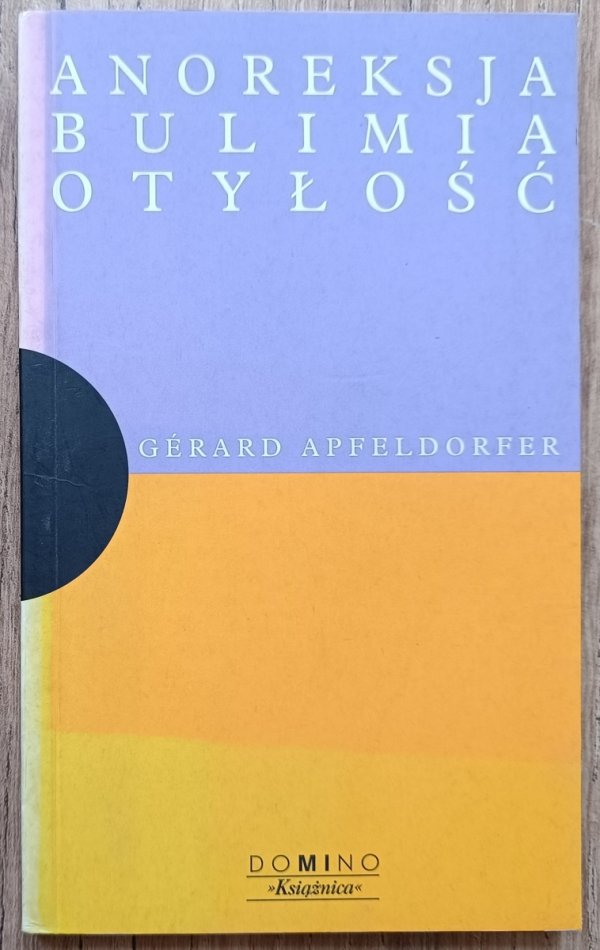 Gerard Apfeldorfer Anoreksja, bulimia, otyłość