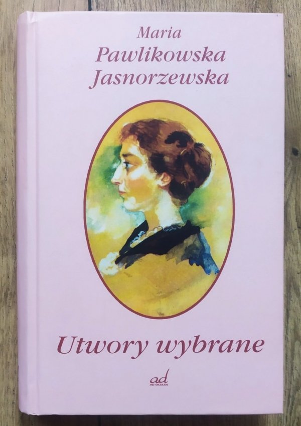 Maria Pawlikowska-Jasnorzewska Utwory wybrane