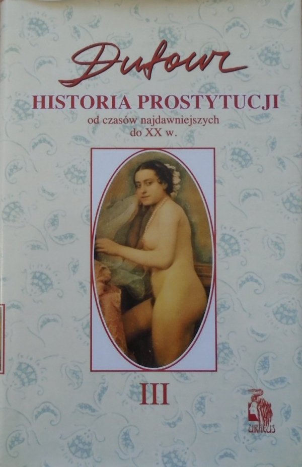 F.S. Pierre Dufour • Historia prostytucji tom 3. Czasy chrześcijańskie do końca XIX wieku