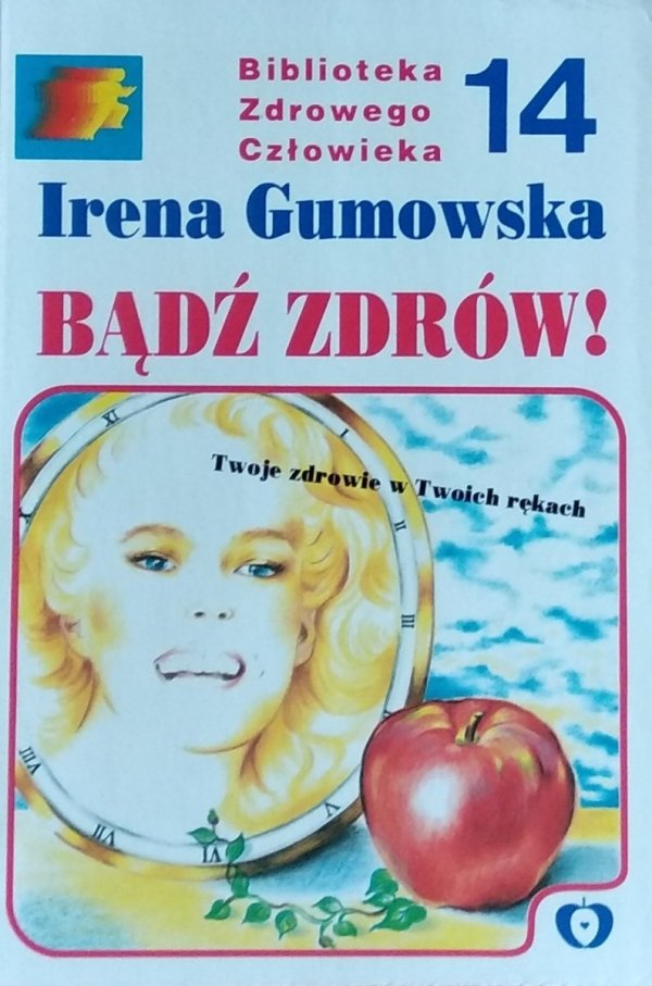Irena Gumowska • Bądź zdrów!