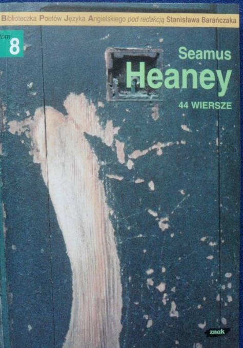 Seamus Heaney • 44 wiersze [Stanisław Barańczak]