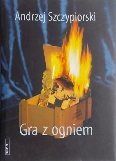 Andrzej Szczypiorski • Gra z ogniem