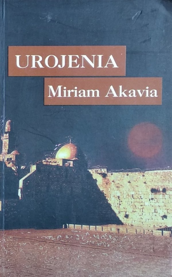 Miriam Akavia • Urojenia