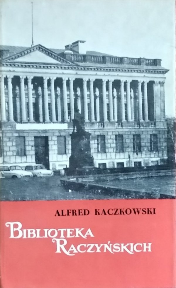Alfred Kaczkowski • Biblioteka Raczyńskich