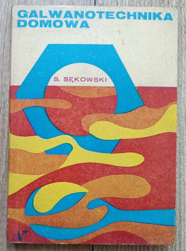 Stefan Sękowski Galwanotechnika domowa