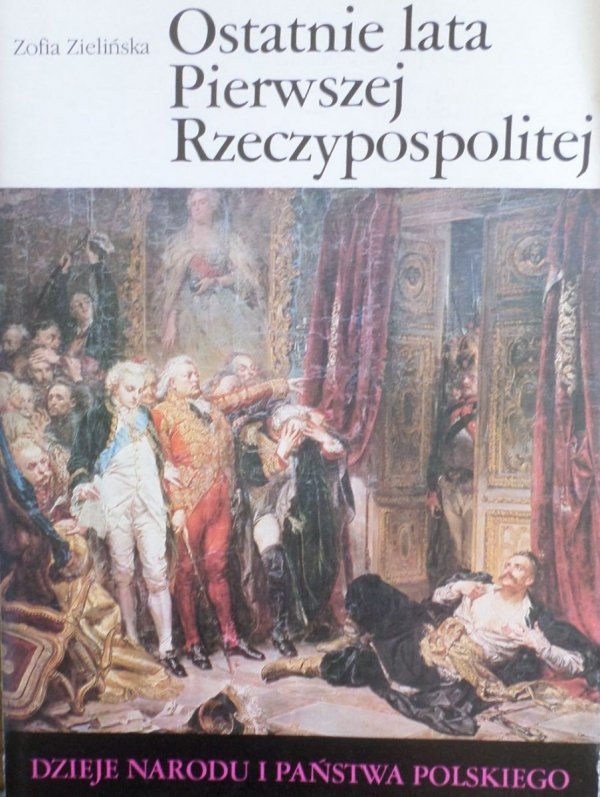 Zofia Zielińska • Ostatnie lata Pierwszej Rzeczypospolitej [III-41]