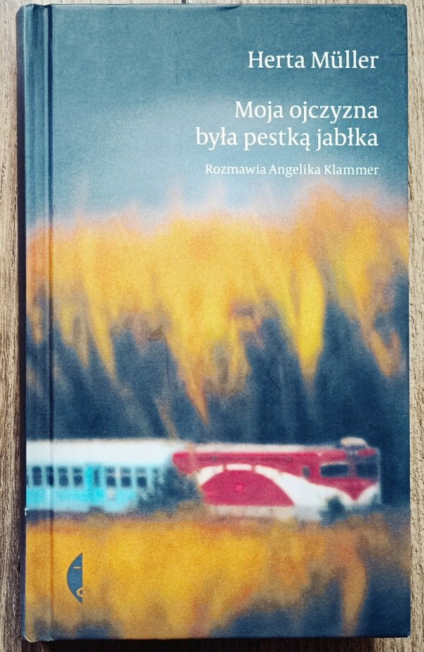 Herta Muller Moja ojczyzna była pestką jabłka