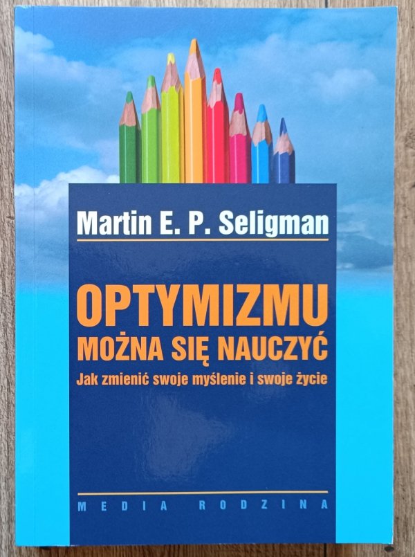 Martin Selingman Optymizmu można się nauczyć