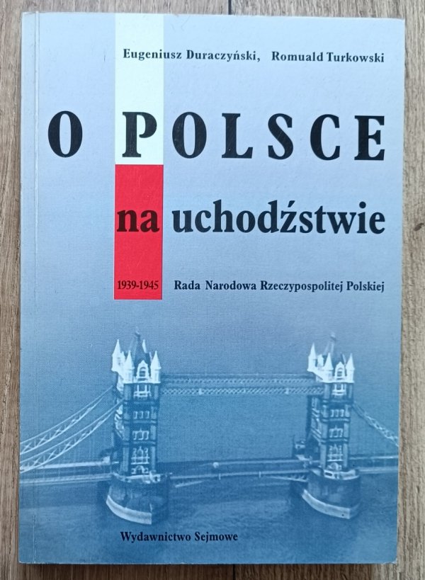 O polsce na uchodźstwie: Rada Narodowa Rzeczypospolitej Polskiej 1939-1945