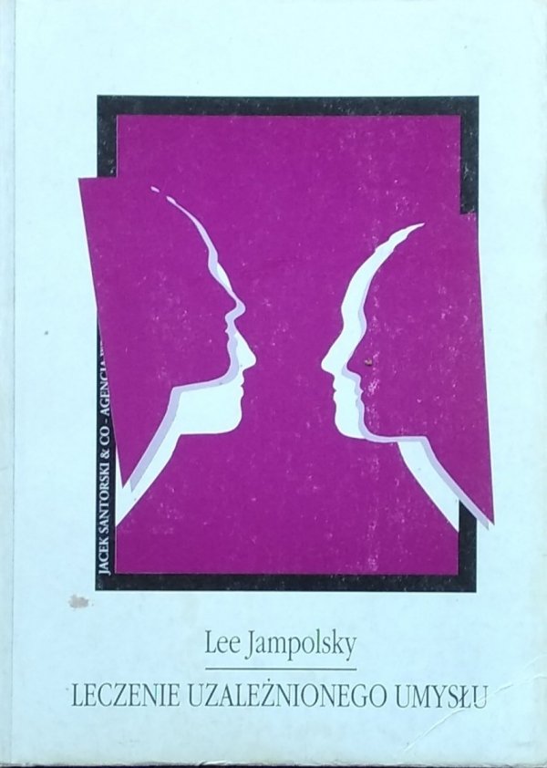 Lee Jampolsky • Leczenie uzależnionego umysłu