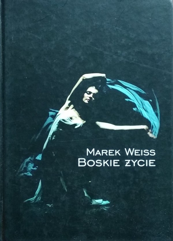 Marek Weiss • Boskie życie