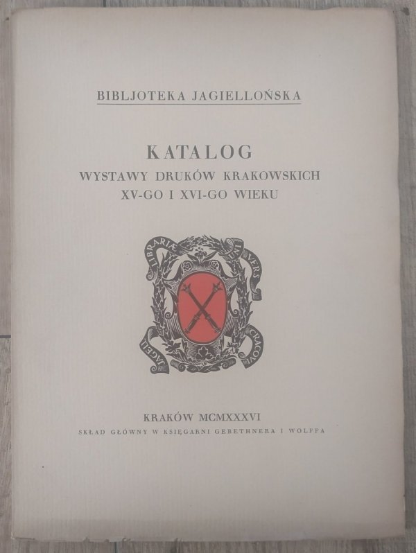 Katalog wystawy druków krakowskich XV-go i XVI-go wieku [1936]