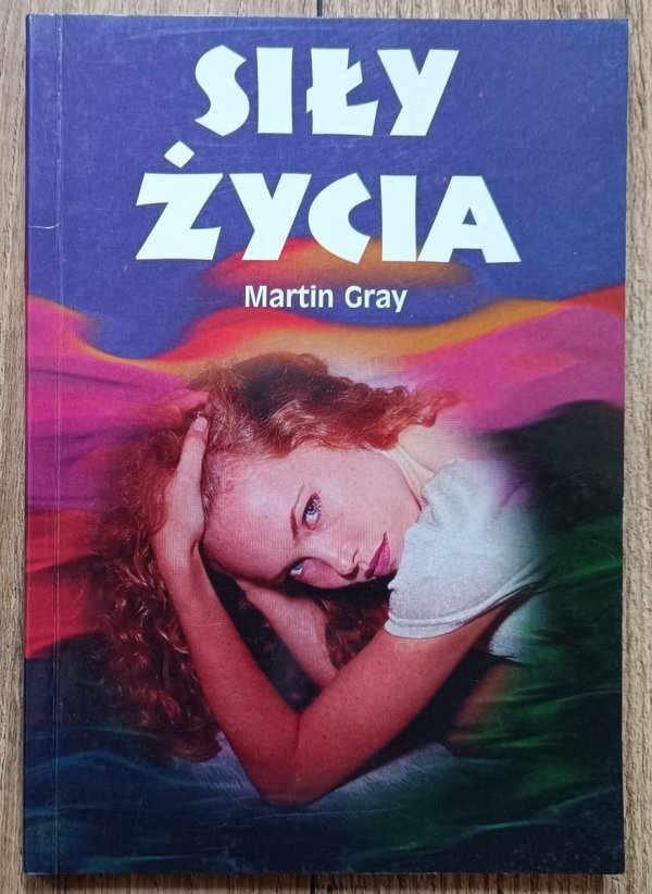 Martin Gray Siły życia