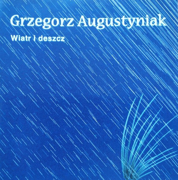 Grzegorz Augustyniak Wiatr i deszcz CD