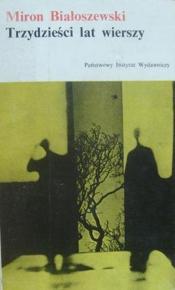 Miron Białoszewski • Trzydzieści lat wierszy