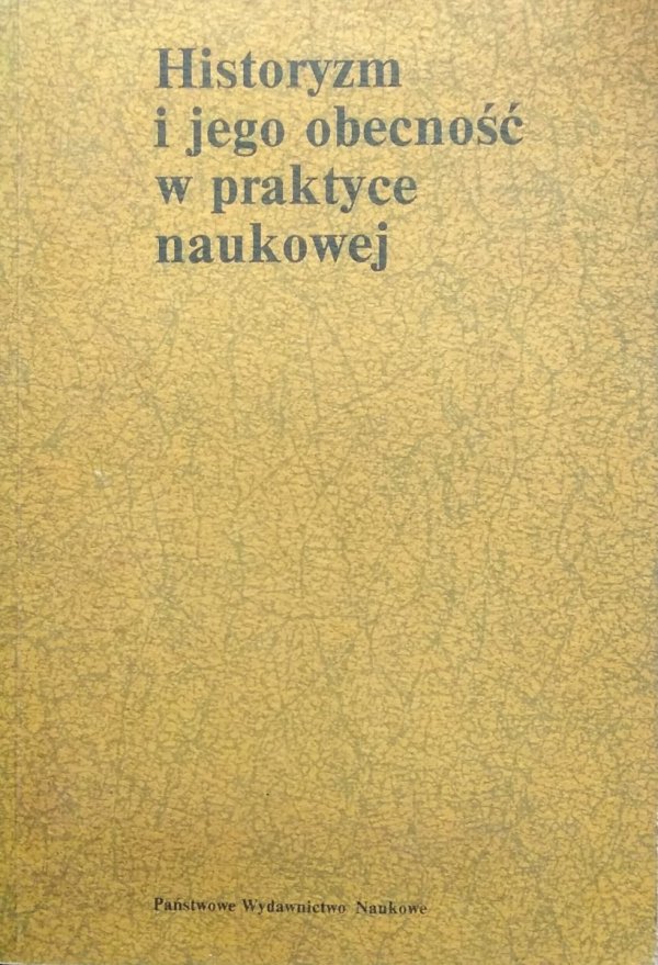 Jerzy Kmita • Historyzm i jego obecność w praktyce naukowej