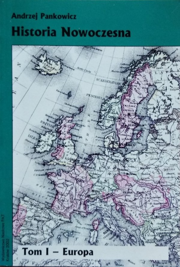 Andrzej Pankowicz • Historia Nowoczesna Tom I. Europa
