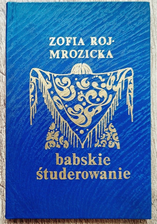 Zofia Roj-Mrozicka Babskie śtuderowanie