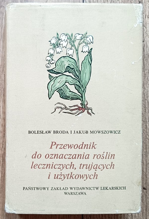 Przewodnik do oznaczania roślin leczniczych, trujących i użytkowych