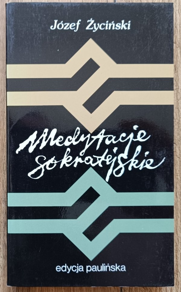 Józef Życiński Medytacje sokratejskie
