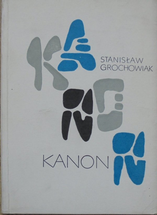 Stanisław Grochowiak • Kanon [Danuta Staszewska]