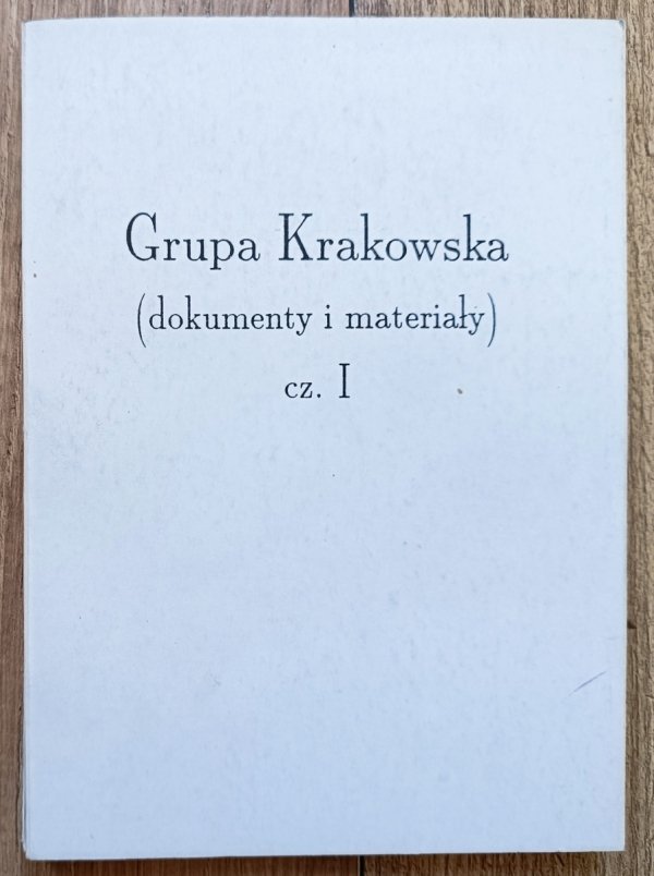 Grupa Krakowska (dokumenty i materiały) cz. I