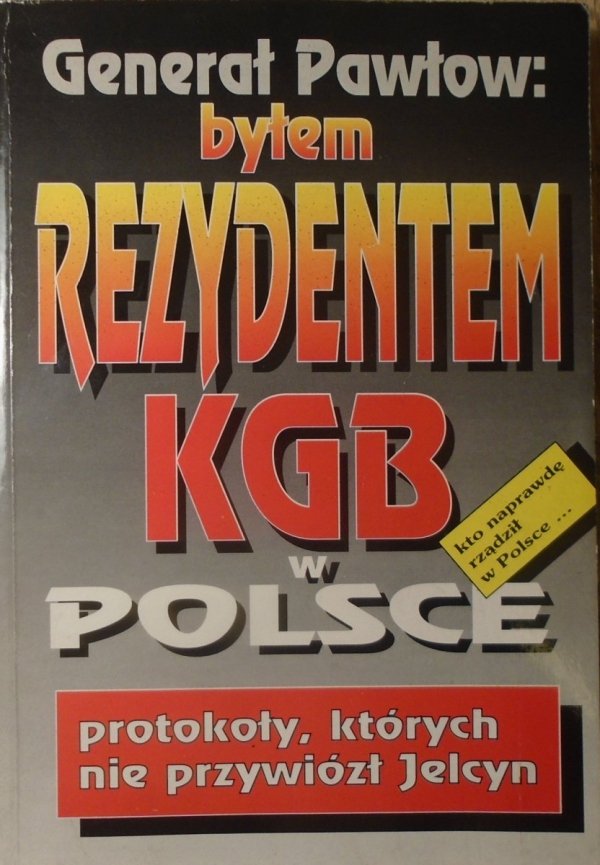 Generał Pawłow • Byłem rezydentem KGB w Polsce