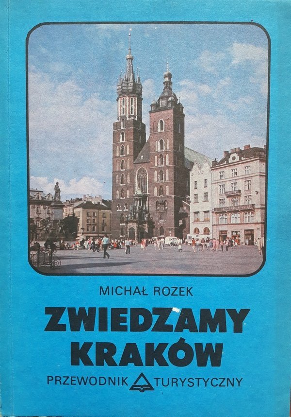 Michał Rożek Zwiedzamy Kraków. Przewodnik turystyczny