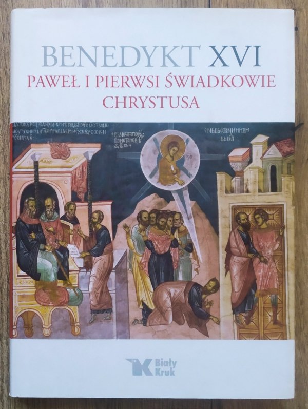 Benedykt XVI Paweł i pierwsi świadkowie Chrystusa