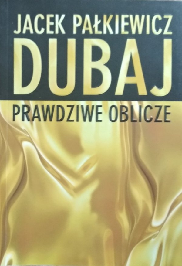 Jacek Pałkiewicz • Dubaj. Prawdziwe oblicze