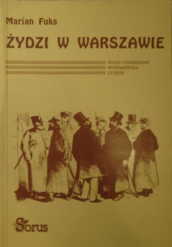 Marian Fuks • Żydzi w Warszawie. Zycie codzienne, wydarzenia, ludzie