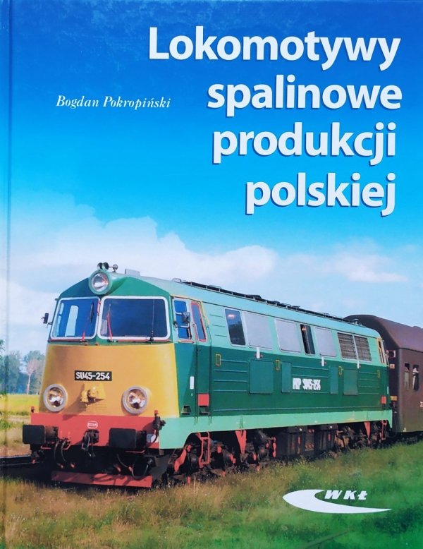 Bogdan Pokropiński Lokomotywy spalinowe produkcji polskiej