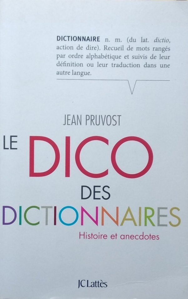 Jean Pruvost • Le Dico des dictionnaires