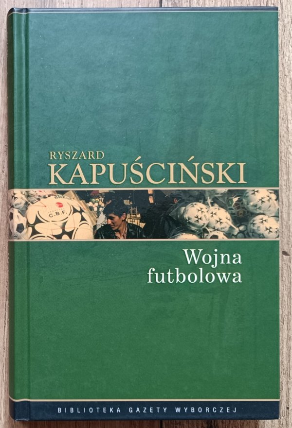 Ryszard Kapuściński Wojna futbolowa