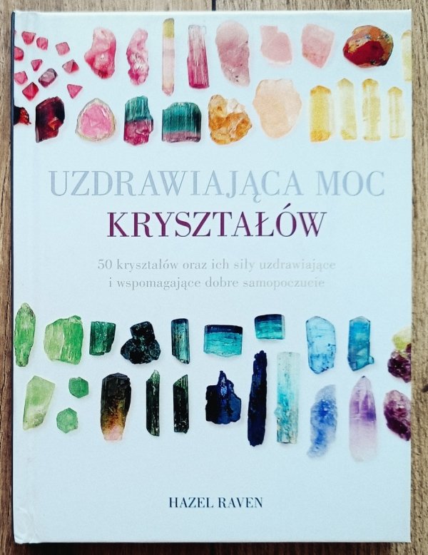 Hazel Raven Uzdrawiająca moc kryształów