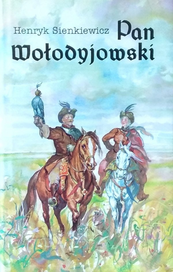 Henryk Sienkiewicz • Pan Wołodyjowski