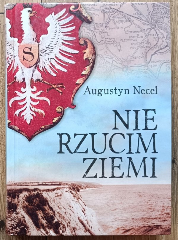 Augustyn Necel Nie rzucim ziemi