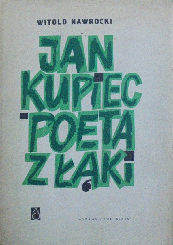 Witold Nawrocki • Jan Kupiec, poeta z Łąki [Śląsk]