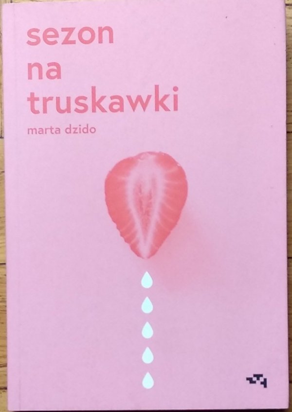 Marta Dzido • Sezon na truskawki