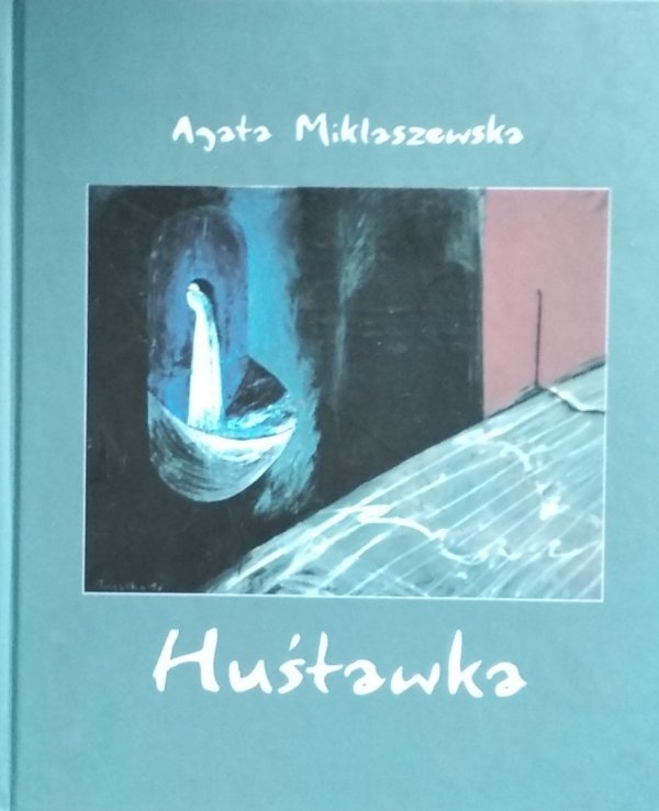 Agata Miklaszewska • Huśtawka 