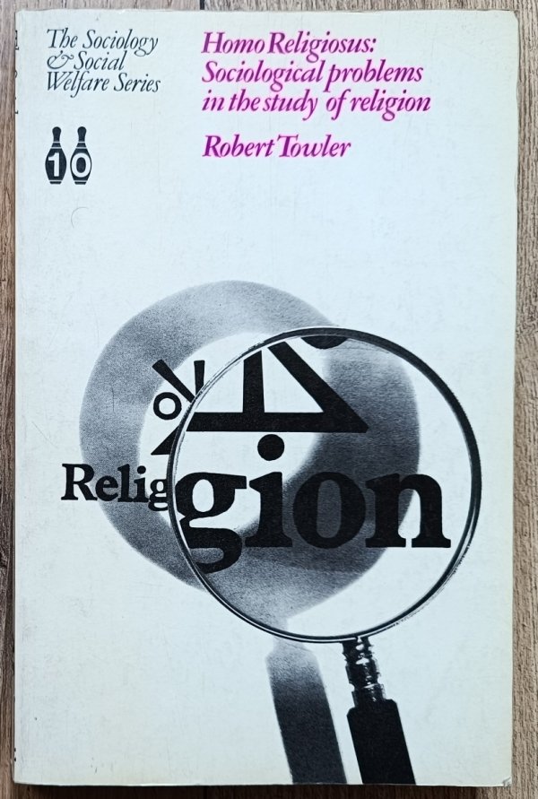 Robert Towler Homo Religiosus: Sociological Problems in the Study of Religion
