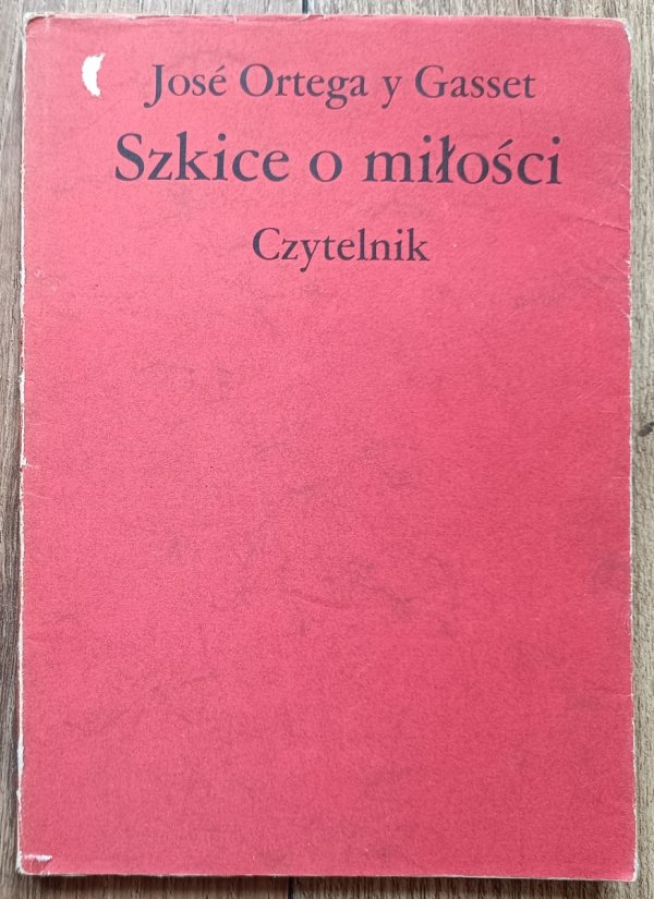 Jose Ortega y Gasset Szkice o miłości